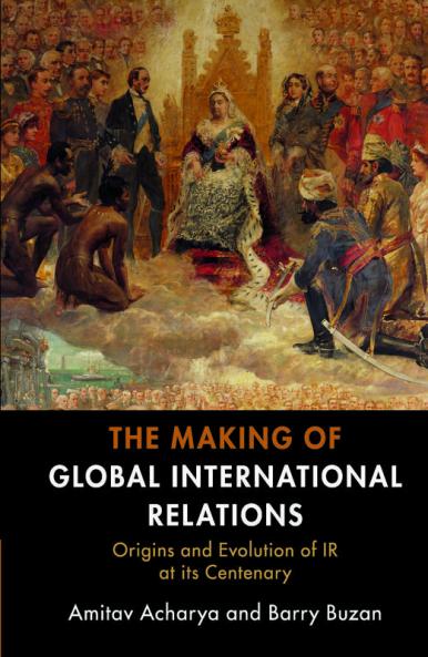 The Making of Global International Relations