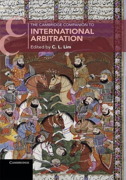 The Cambridge Companion to International Arbitration