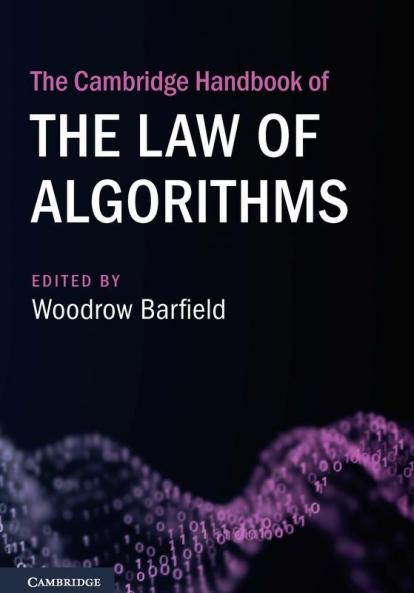 The Cambridge Handbook of the Law of Algorithms