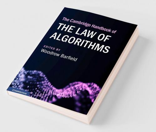 The Cambridge Handbook of the Law of Algorithms