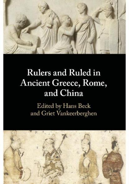 Rulers and Ruled in Ancient Greece Rome and China