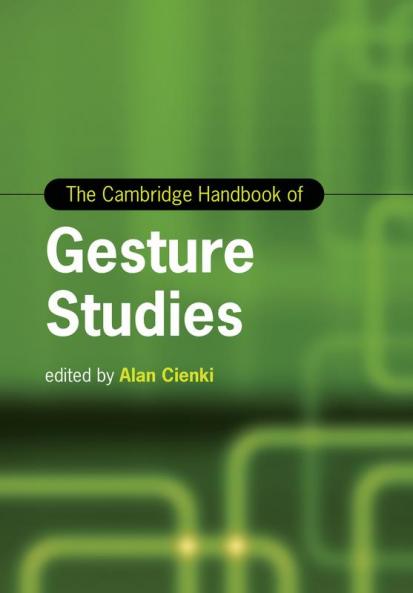 The Cambridge Handbook of Gesture Studies