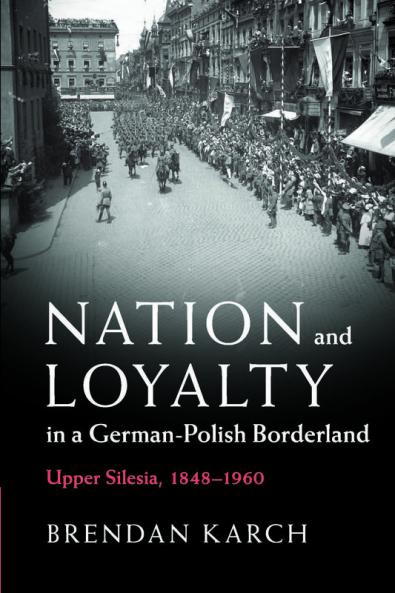 Nation and Loyalty in a German-Polish Borderland
