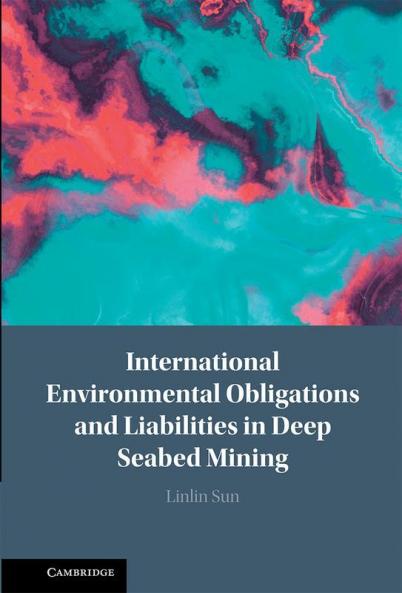 International Environmental Obligations and Liabilities in Deep Seabed Mining