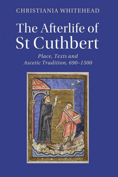 The Afterlife of St Cuthbert