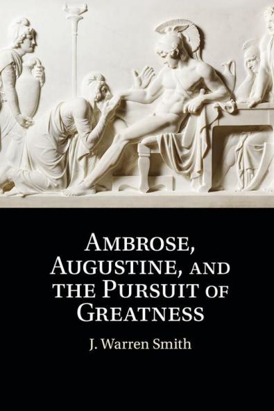 Ambrose Augustine and the Pursuit of Greatness