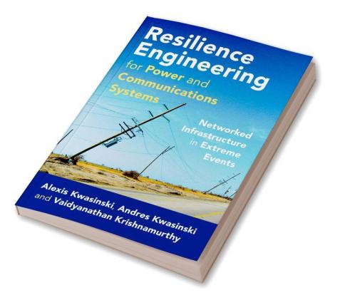 Resilience Engineering for Power and Communications Systems