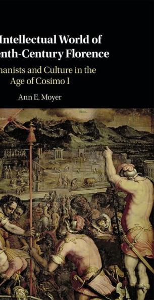 The Intellectual World of Sixteenth-Century Florence