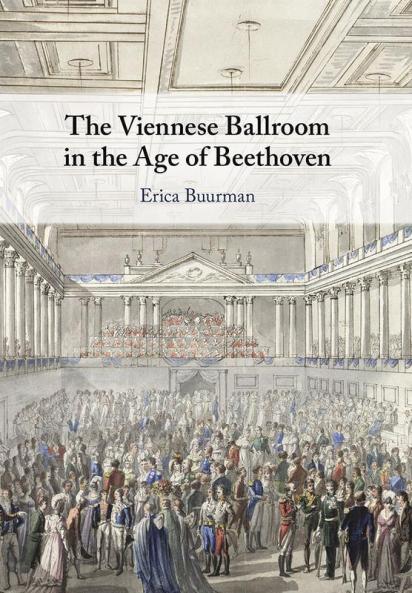 The Viennese Ballroom in the Age of Beethoven