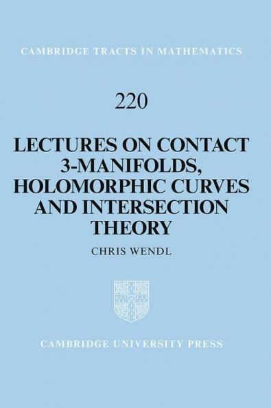 Lectures on Contact 3-Manifolds Holomorphic Curves and Intersection Theory