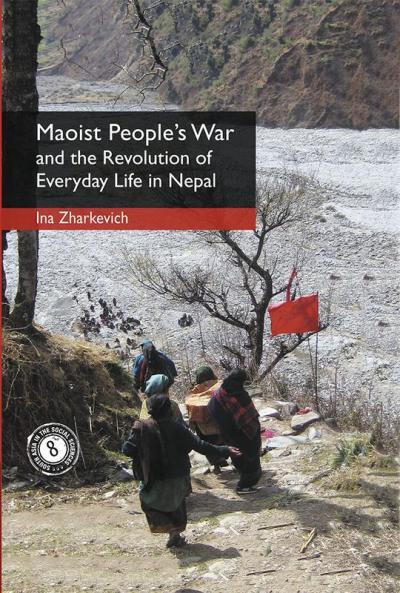 Maoist People's War and the Revolution of Everyday Life in Nepal