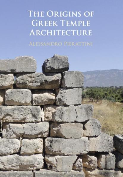 The Origins of Greek Temple Architecture