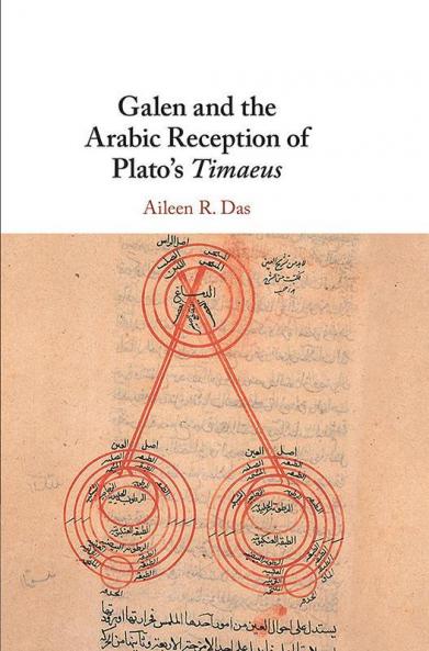 Galen and the Arabic Reception of Plato's Timaeus