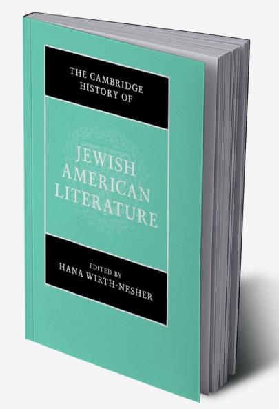The Cambridge History of Jewish American Literature