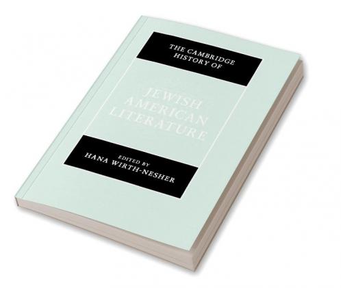 The Cambridge History of Jewish American Literature