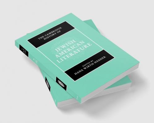 The Cambridge History of Jewish American Literature