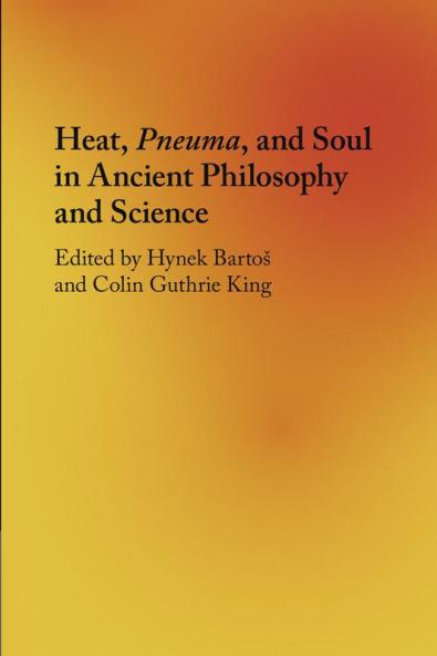 Heat Pneuma and Soul in Ancient Philosophy and Science