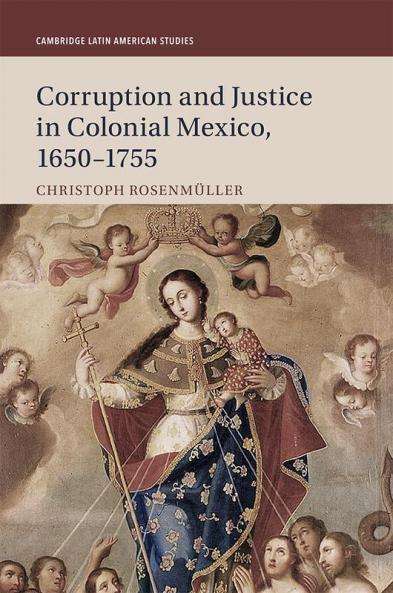 Corruption and Justice in Colonial Mexico 1650-1755