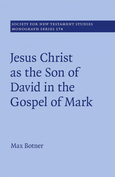 Jesus Christ as the Son of David in the Gospel of Mark