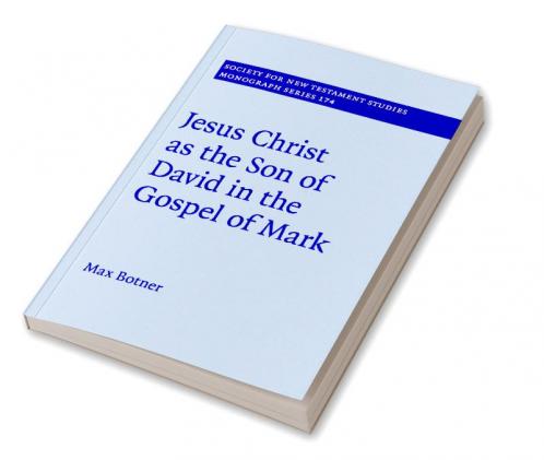 Jesus Christ as the Son of David in the Gospel of Mark