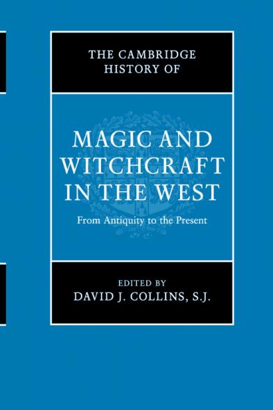The Cambridge History of Magic and Witchcraft in the             West