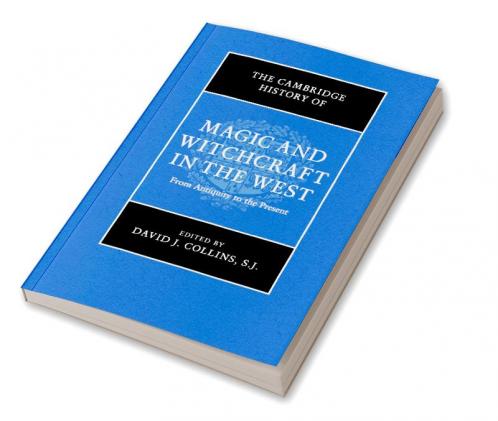 The Cambridge History of Magic and Witchcraft in the             West