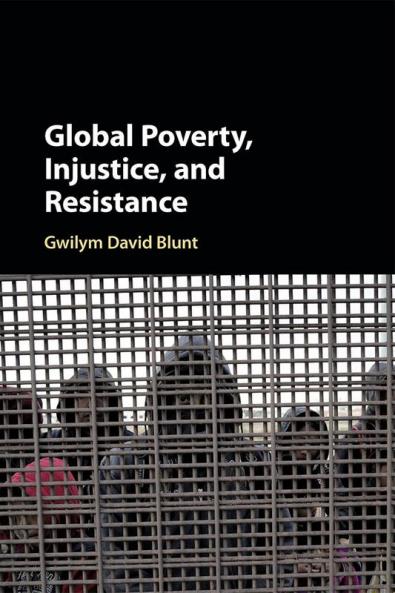 Global Poverty Injustice and Resistance