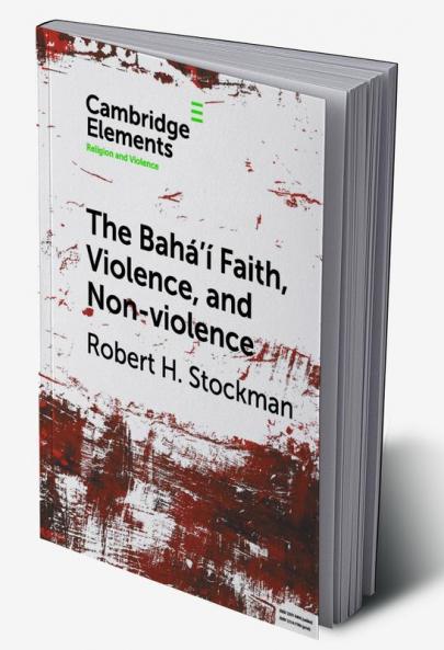 The Bahá'í Faith Violence and Non-Violence
