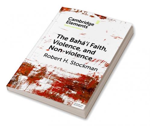 The Bahá'í Faith Violence and Non-Violence