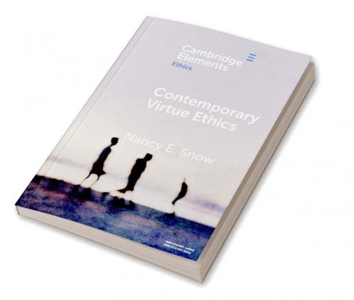 Contemporary Virtue Ethics