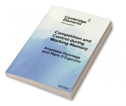 Competition and Control during Working Memory