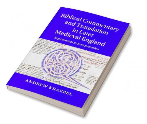 Biblical Commentary and Translation in Later Medieval England
