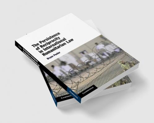 The Persistence of Reciprocity in International Humanitarian Law
