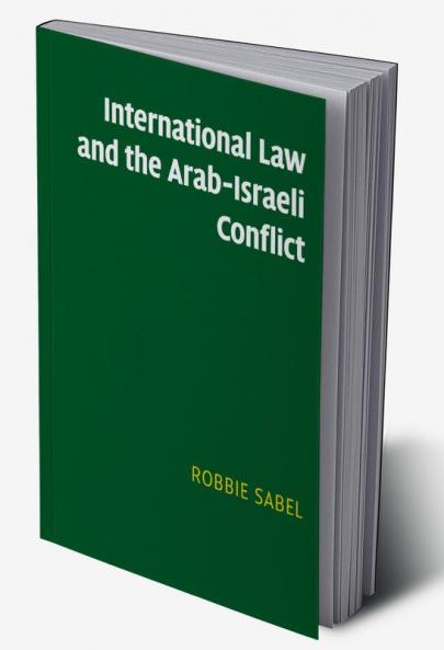 International Law and the Arab-Israeli Conflict
