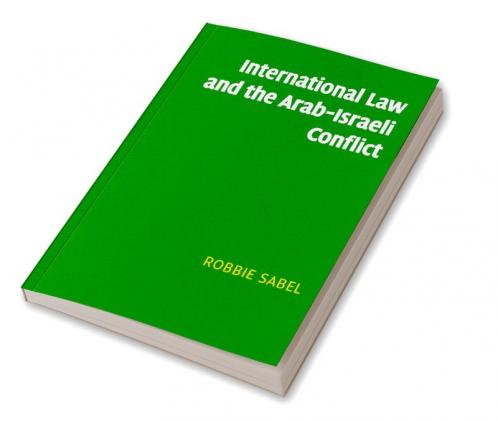 International Law and the Arab-Israeli Conflict