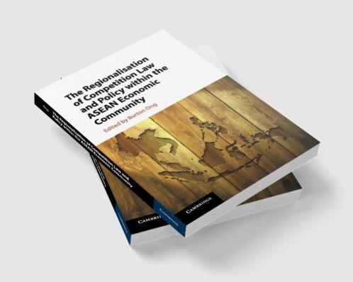 The Regionalisation of Competition Law and Policy within the ASEAN Economic Community