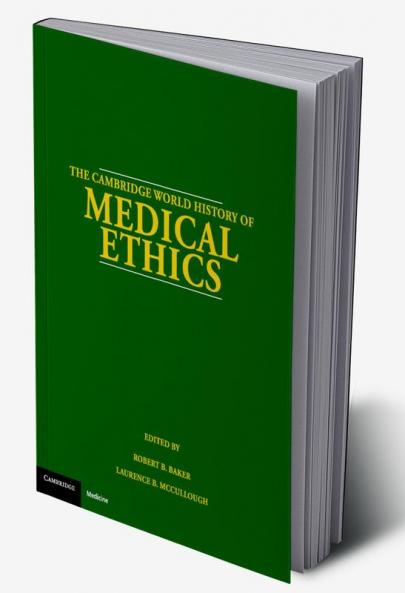 The Cambridge World History of Medical Ethics