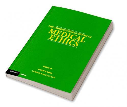 The Cambridge World History of Medical Ethics