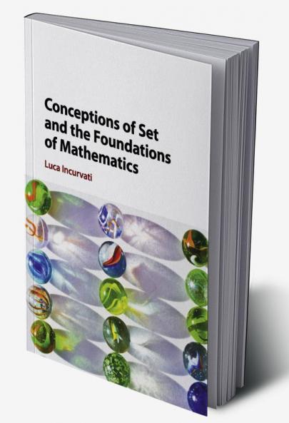 Conceptions of Set and the Foundations of Mathematics