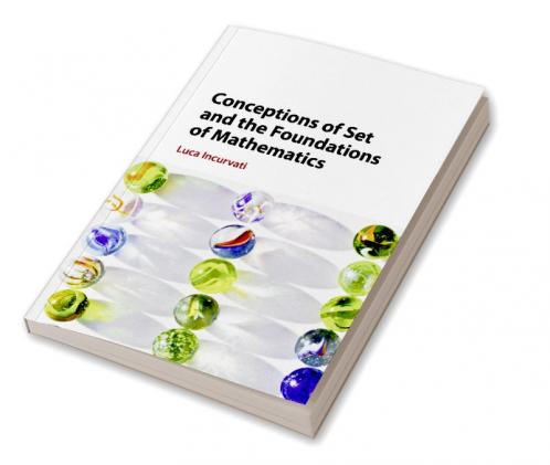 Conceptions of Set and the Foundations of Mathematics