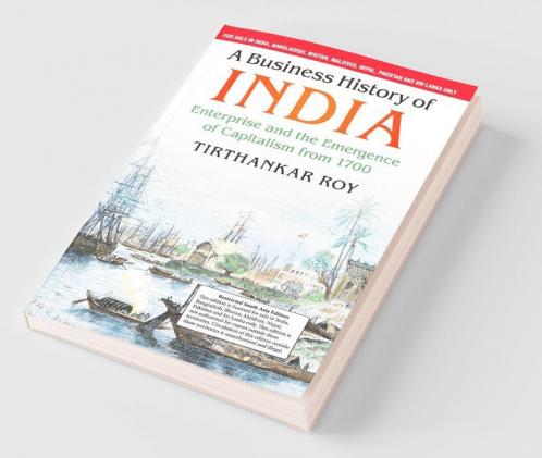 A Business History of India (South Asia Edition)