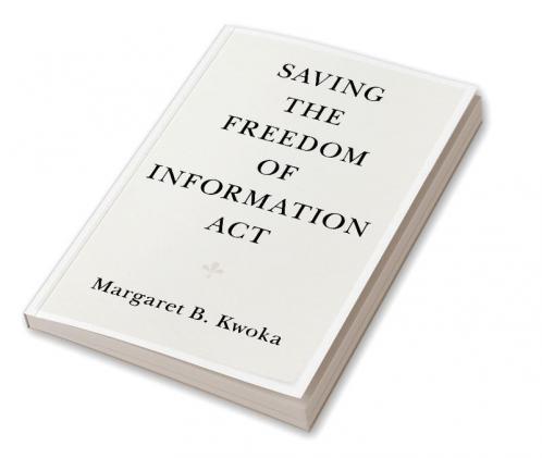 Saving the Freedom of Information Act