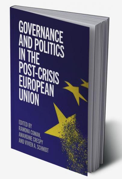 Governance and Politics in the Post-Crisis European Union
