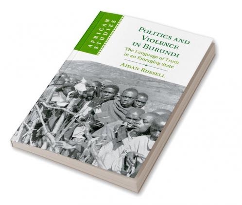 Politics and Violence in Burundi