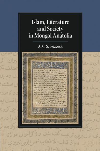 Islam Literature and Society in Mongol Anatolia