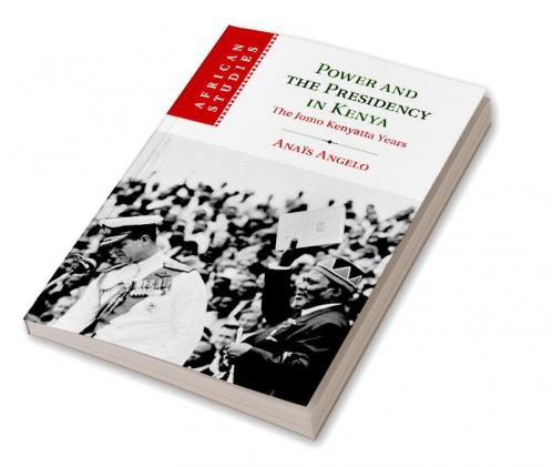 Power and the Presidency in Kenya