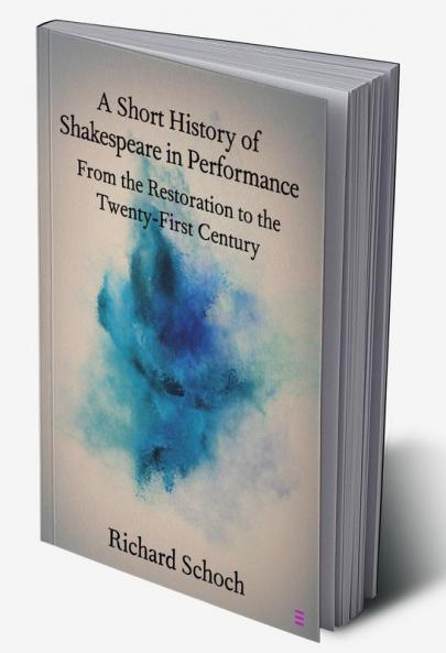 A Short History of Shakespeare in Performance