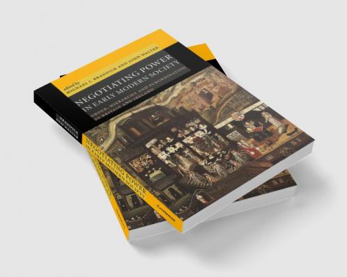 Negotiating Power in Early Modern Society