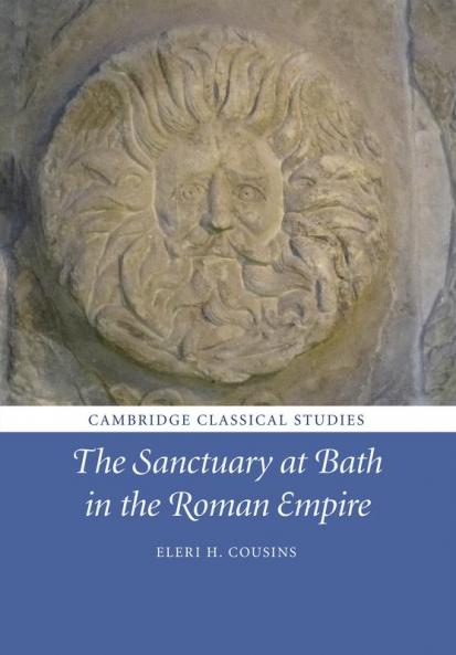 The Sanctuary at Bath in the Roman Empire
