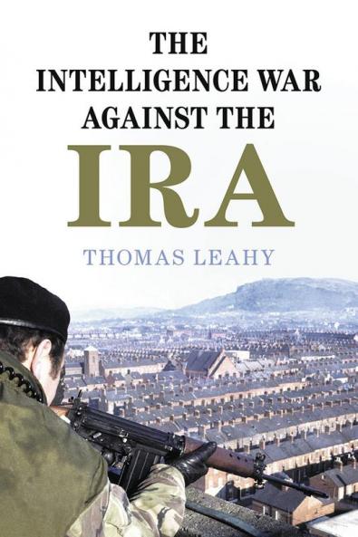 The Intelligence War against the IRA